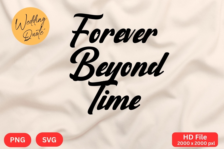 Forever Beyond Time - Wedding Quote SVGs Cut