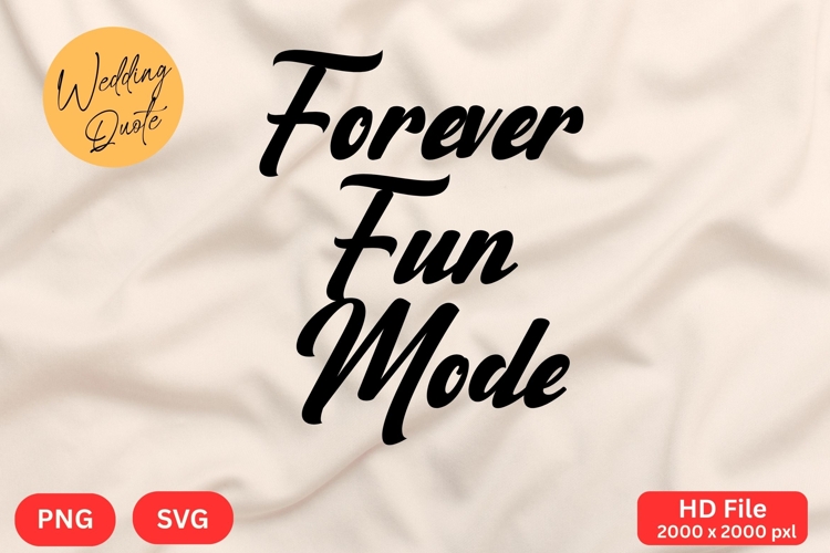 Forever Fun Mode - Wedding Quote SVGs Cut