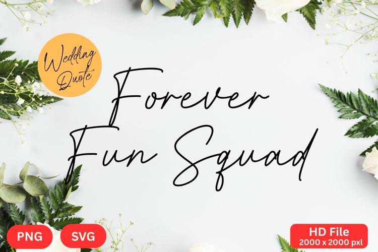 Forever Fun Squad - Wedding Quote SVGs Cut