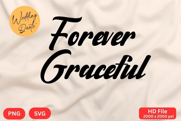 Forever Graceful - Wedding Quote SVGs Cut
