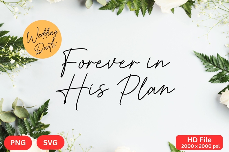 Forever in His Plan - Wedding Quote SVGs Cut