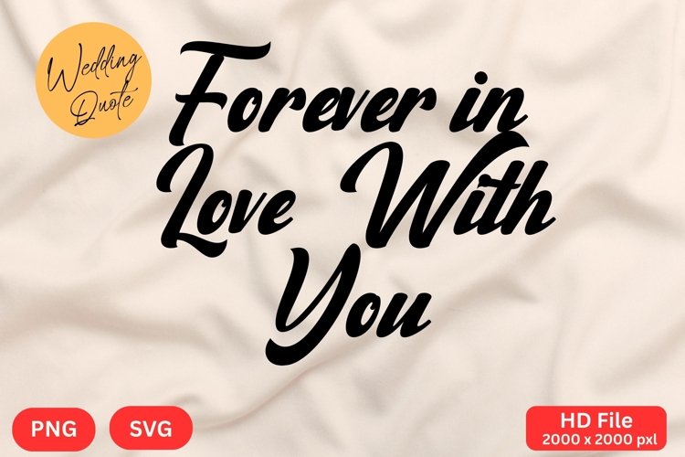 Forever in Love With You - Wedding Quote SVGs Cut