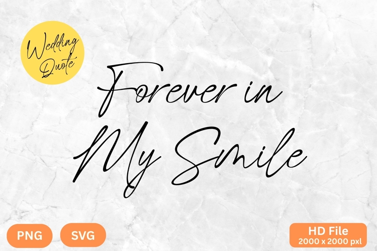 Forever in My Smile - Wedding Quote SVGs Cut