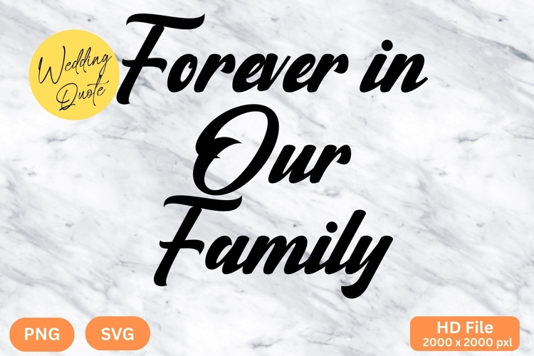 Forever in Our Family - Wedding Quote SVGs Cut