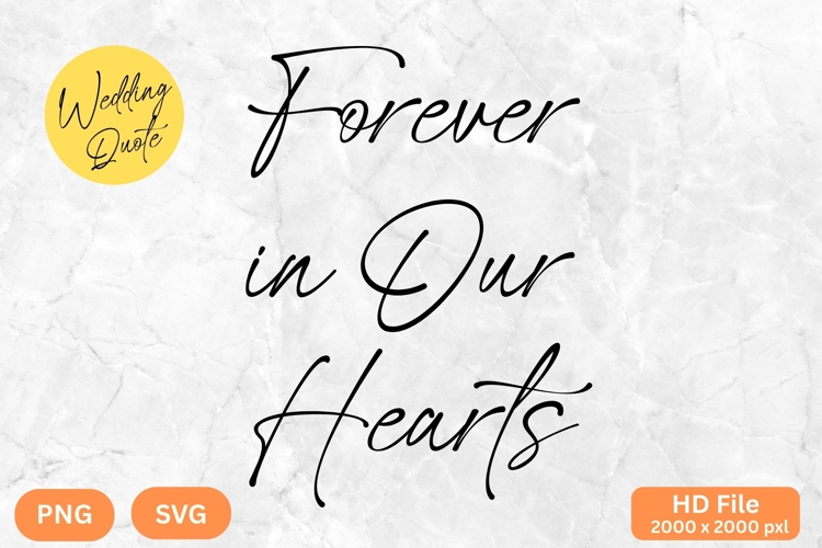 Forever in Our Hearts - Wedding Quote SVGs Cut
