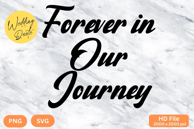 Forever in Our Journey - Wedding Quote SVGs Cut