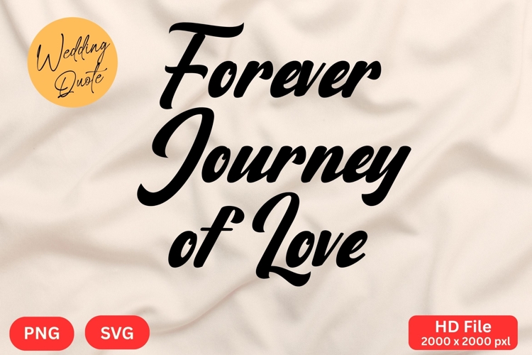 Forever Journey of Love - Wedding Quote SVGs Cut
