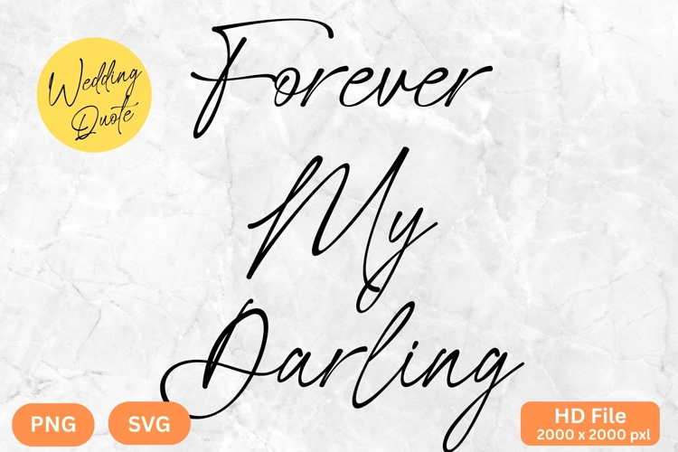Forever My Darling - Wedding Quote SVGs Cut