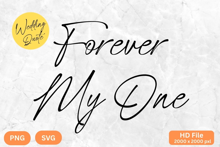 Forever My One - Wedding Quote SVGs Cut