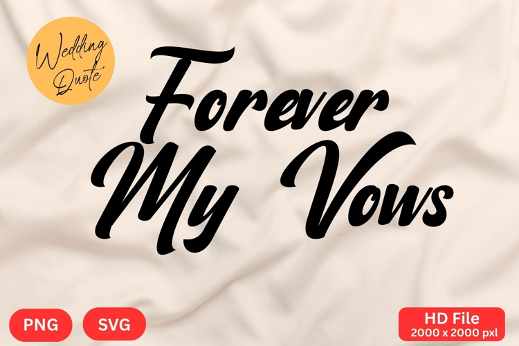 Forever My Vows - Wedding Quote SVGs Cut