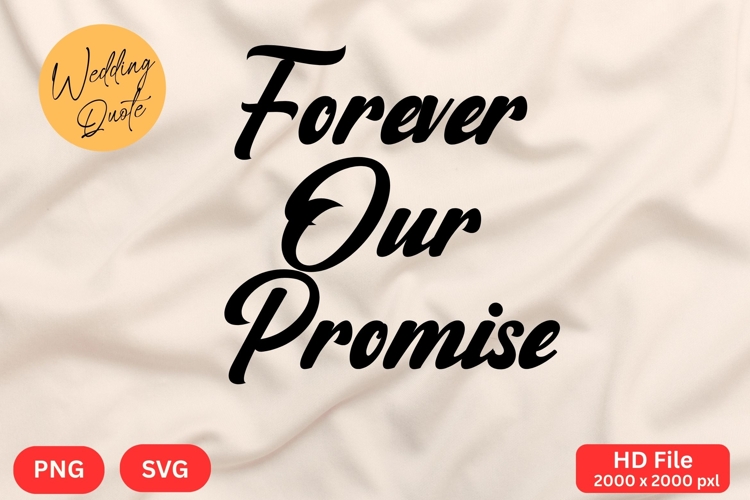 Forever Our Promise - Wedding Quote SVGs Cut