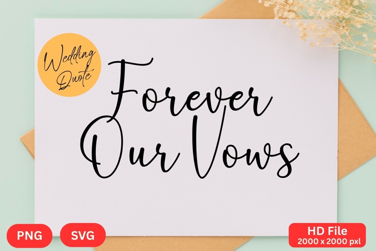 Forever Our Vows - Wedding Quote SVGs Cut