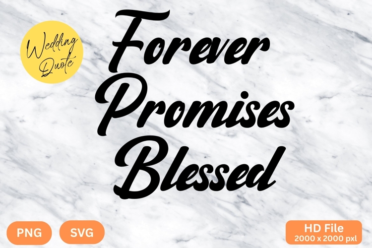 Forever Promises Blessed - Wedding Quote SVGs Cut