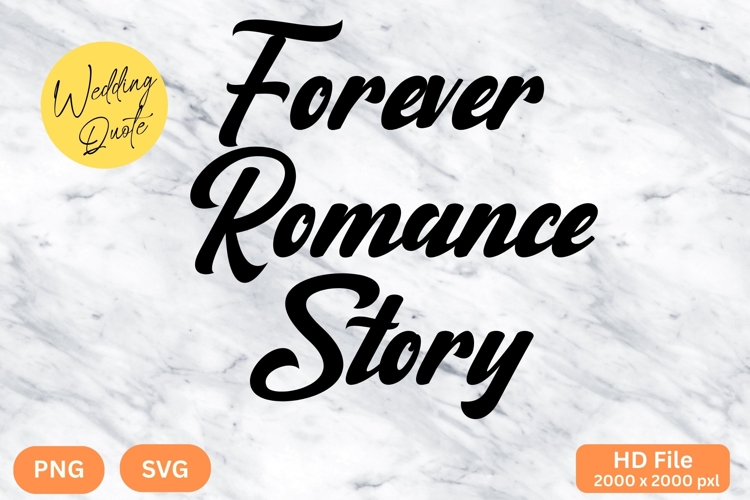 Forever Romance Story - Wedding Quote SVGs Cut