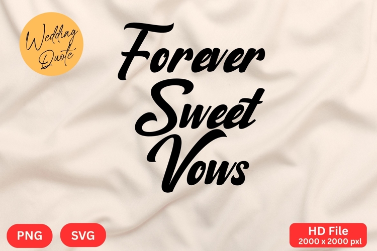 Forever Sweet Vows - Wedding Quote SVGs Cut