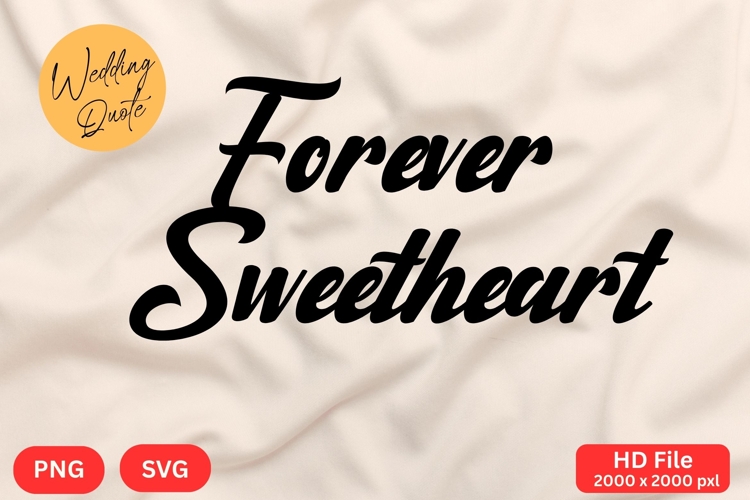 Forever Sweetheart - Wedding Quote SVGs Cut