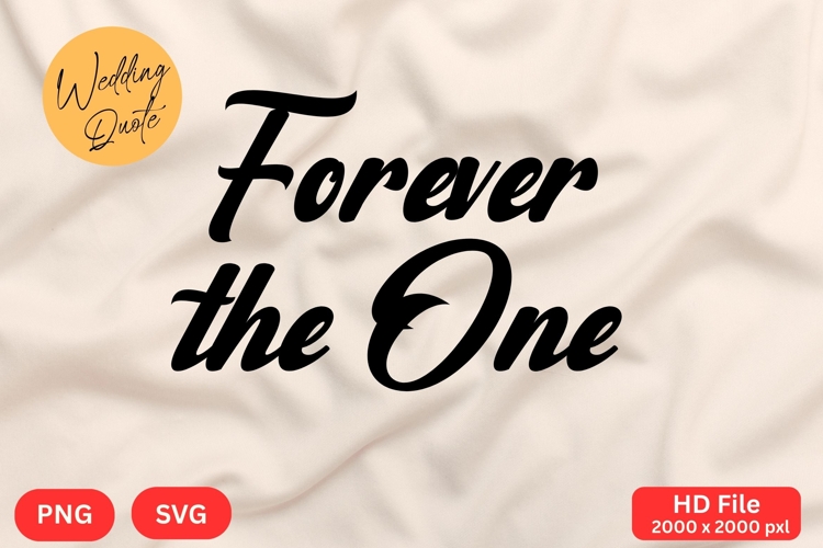Forever the One - Wedding Quote SVGs Cut