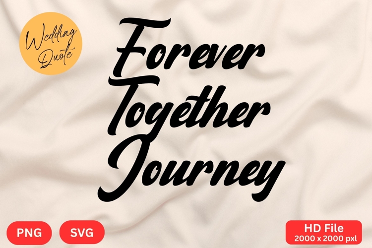 Forever Together Journey - Wedding Quote SVGs Cut