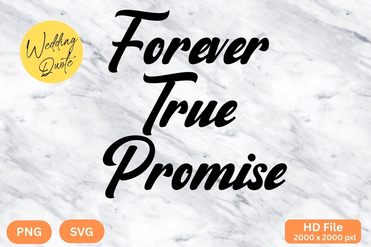 Forever True Promise - Wedding Quote SVGs Cut