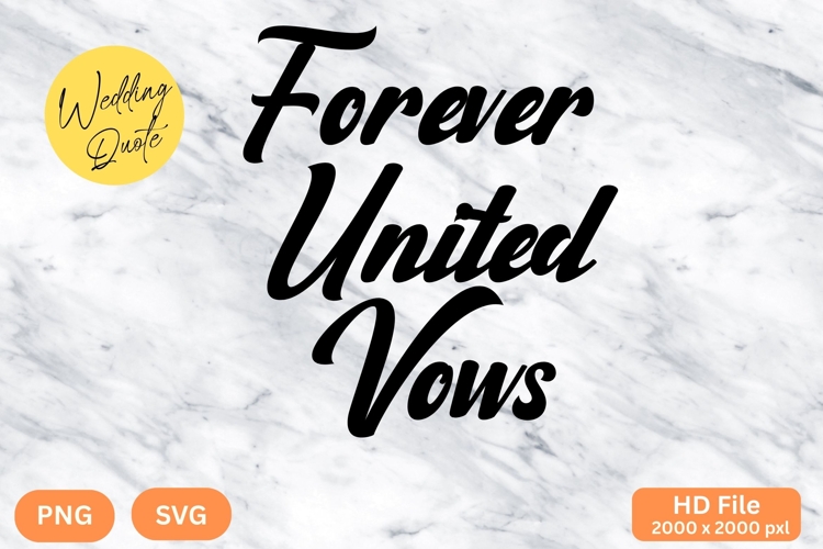 Forever United Vows - Wedding Quote SVGs Cut