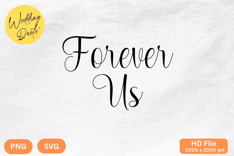 Forever Us - Wedding Quote SVGs Cut