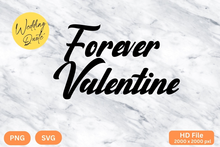 Forever Valentine - Wedding Quote SVGs Cut