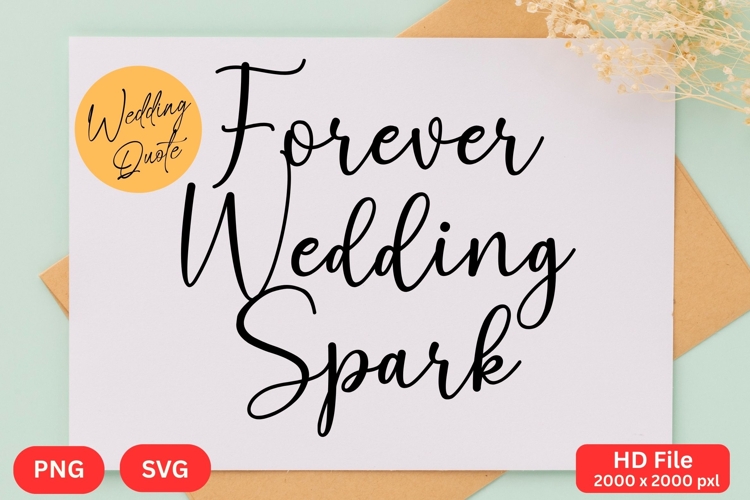 Forever Wedding Spark - Wedding Quote SVGs Cut
