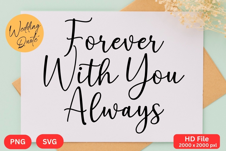 Forever With You Always - Wedding Quote SVGs Cut