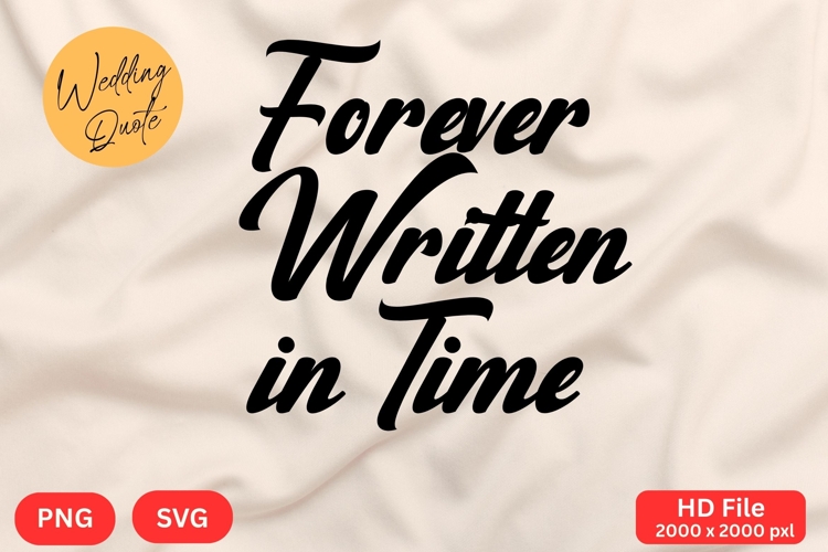 Forever Written in Time - Wedding Quote SVGs Cut