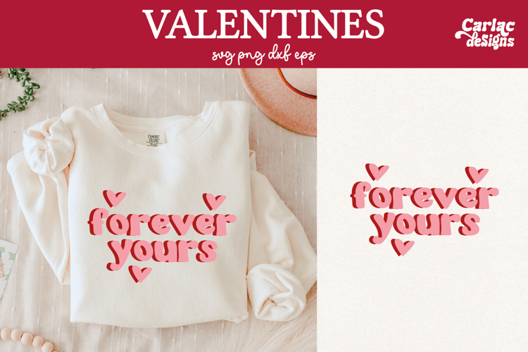 Valentines Day Shirt, Forever Yours SVG