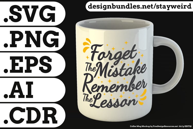 Forget the Mistake Remember the Lesson Quote Design for Mugs TShirt or Poster Available in SVG PNG EPS AI CDR