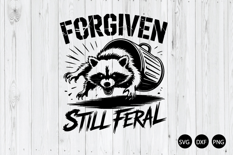 Forgiven Still Feral SVG, Raccoon SVG, Christian Humor SVG