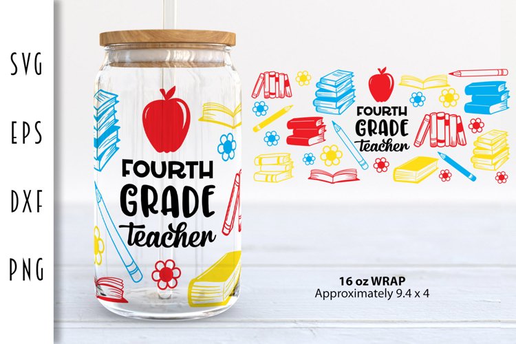 Fourth Grade Teacher SVG - 16oz Glass Can Wrap example image 1