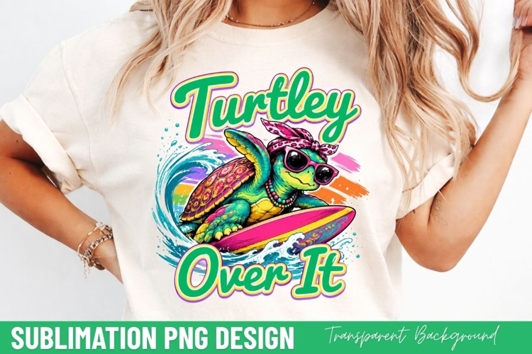 turtley over it PNG, funny sea turtle shirt design, skateboa