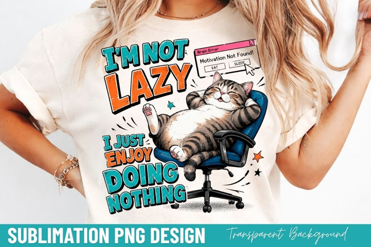 im not lazy i just enjoy doing nothing, funny cat quote PNG