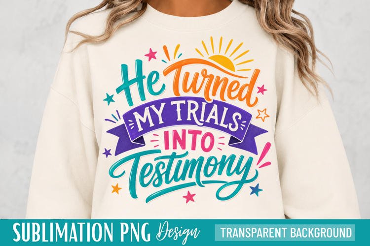 trials into testimony, christian quote, faith png, testimony