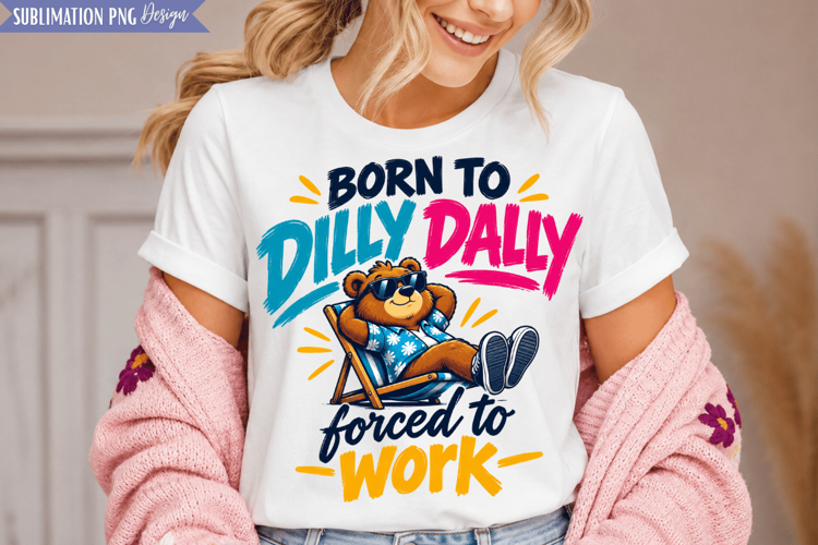 dilly dally png, funny quote png, forced to work png, funny