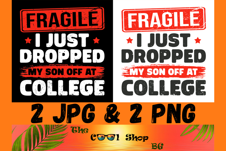 Fragile I Just Dropped My Son Off At College Png example image 1