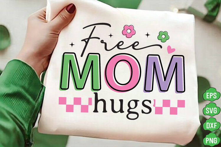 Free Mom Hugs SVG PNG, Free Mom Hugs T-shirt, Mom Svg, Mama