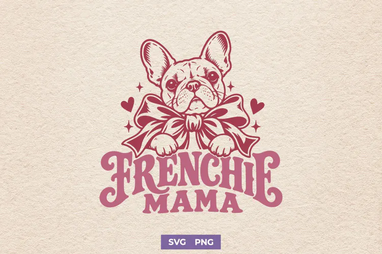 Frenchie Mama SVG, French Bulldog PNG, Dog Mom Cut File