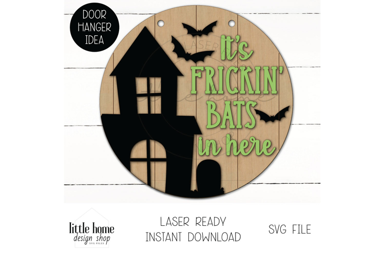 Halloween Haunted House Door Hanger, Its Freakin Bats Sign