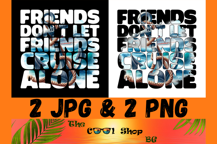 Friends Dont Let Friends Cruise Alone Png, Cruise Ship Png