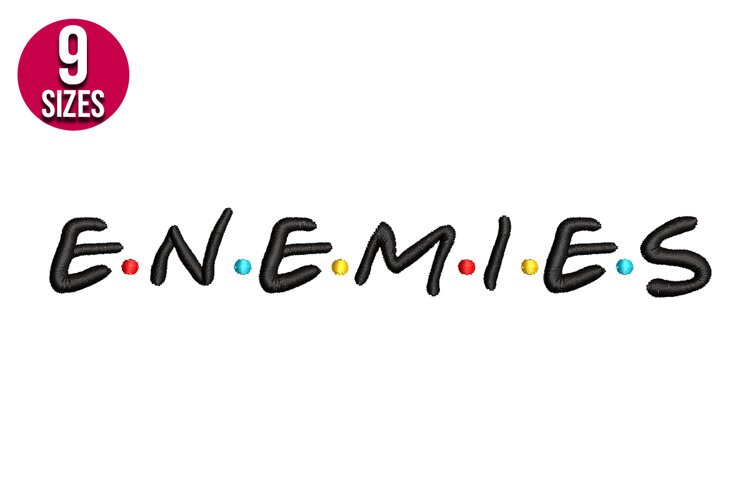 Friends-Inspired Enemies Text Embroidery Design - 9 Sizes example image 1