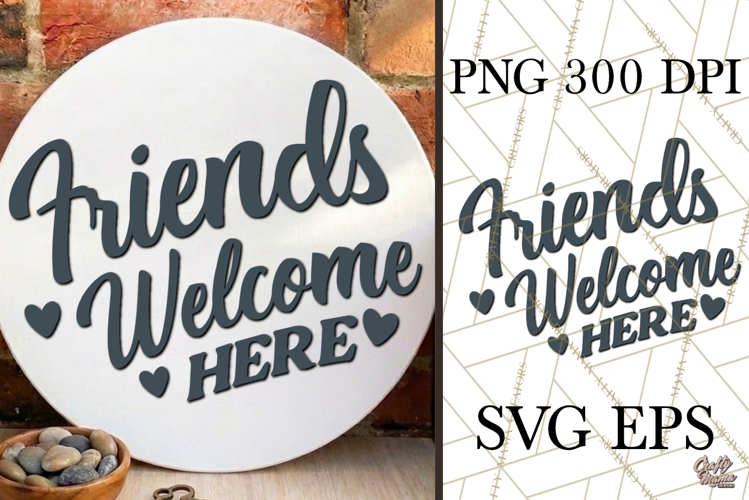 Friends Welcome Here SVG Door Sign