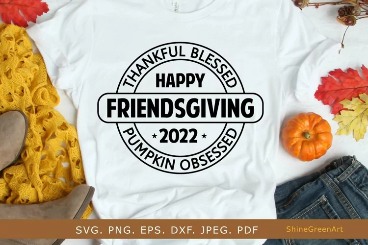 Happy Friendsgiving 2022 SVG - Thankful Blessed Fall Design