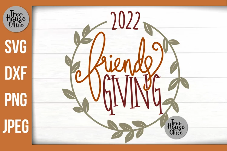 Friendsgiving SVG, Happy Friendsgiving 2022 Wreath Cut File