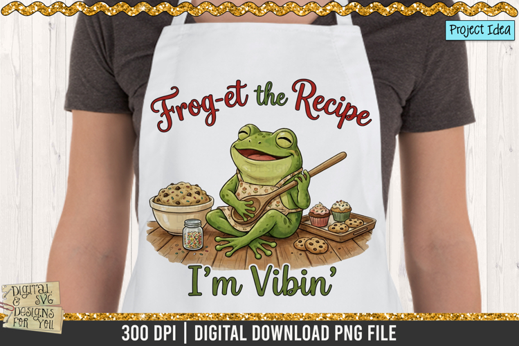 Frog-et the Recipe I’m Vibin’ Baking PNG / Baking png
