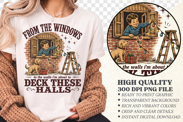 From The Windows To The Walls PNG, Funny Christmas Dog Shirt