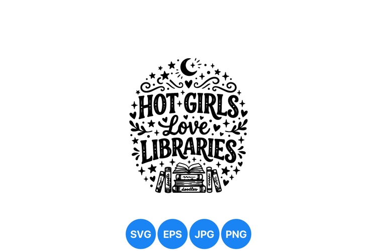Funny Hot Girls Love Libraries SVG Design