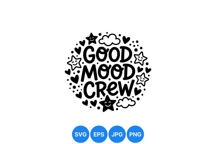 Hand Lettered Good Mood Crew SVG Cut File